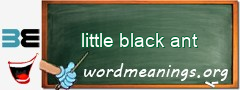 WordMeaning blackboard for little black ant